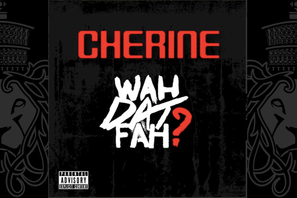 Cherine - Wha Dat Fah