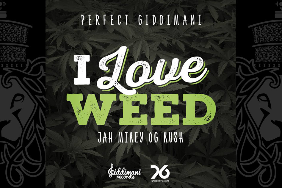 Perfect Giddimani - I love Weed (Jah Mikey OG Kush)