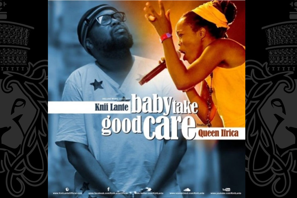 Knii Lante ft. Queen Ifrica - Baby Take Good Care (The Remix)