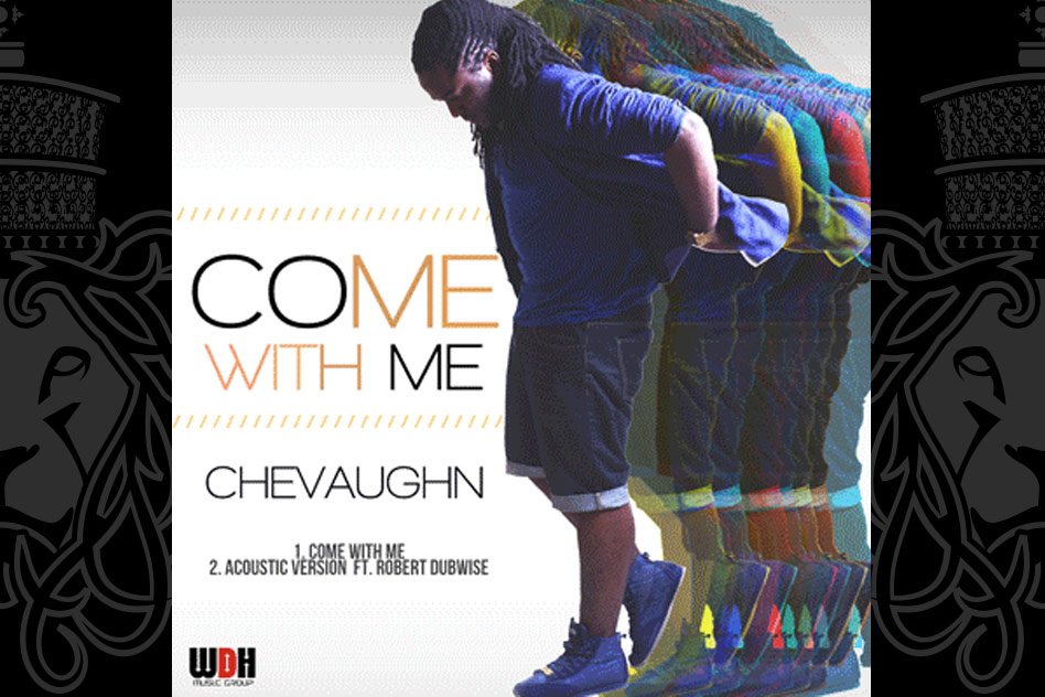 Chevaughn Come with me