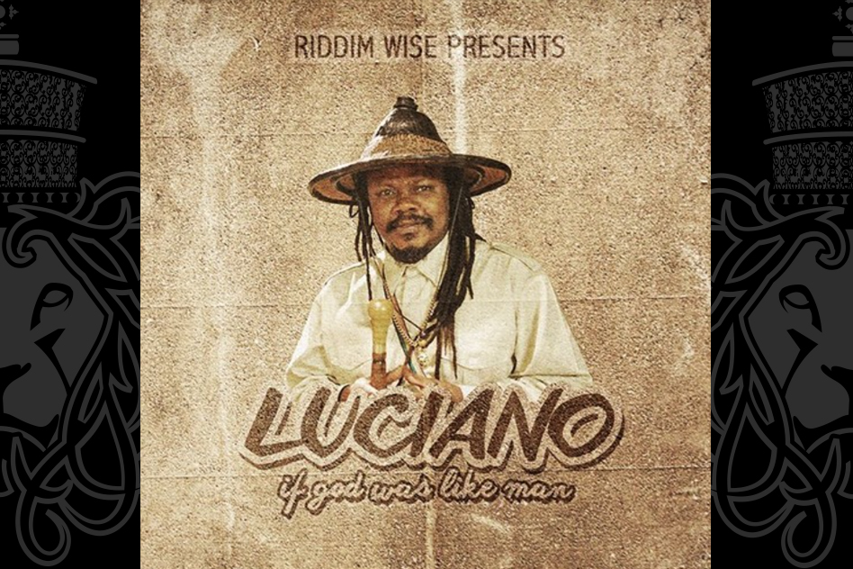Luciano - If God Was Like Man