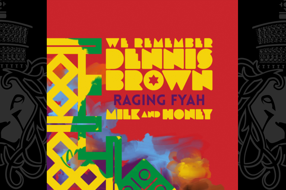 Raging Fyah - Milk And Honey | We Remember Dennis Brown