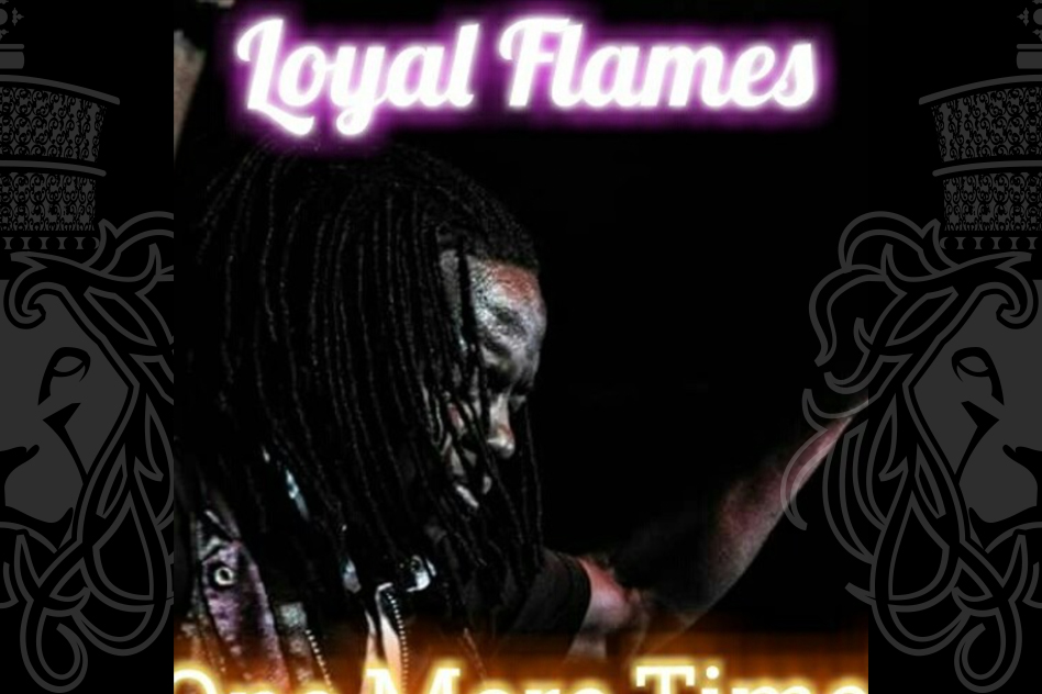 Loyal Flames - One More Time