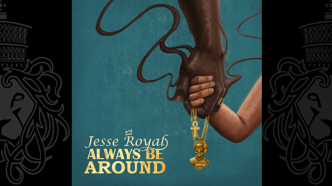 Always be round jesse royal