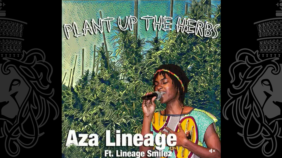 Aza Lineage ft. Lineage Smilez - Plant Up the Herbs
