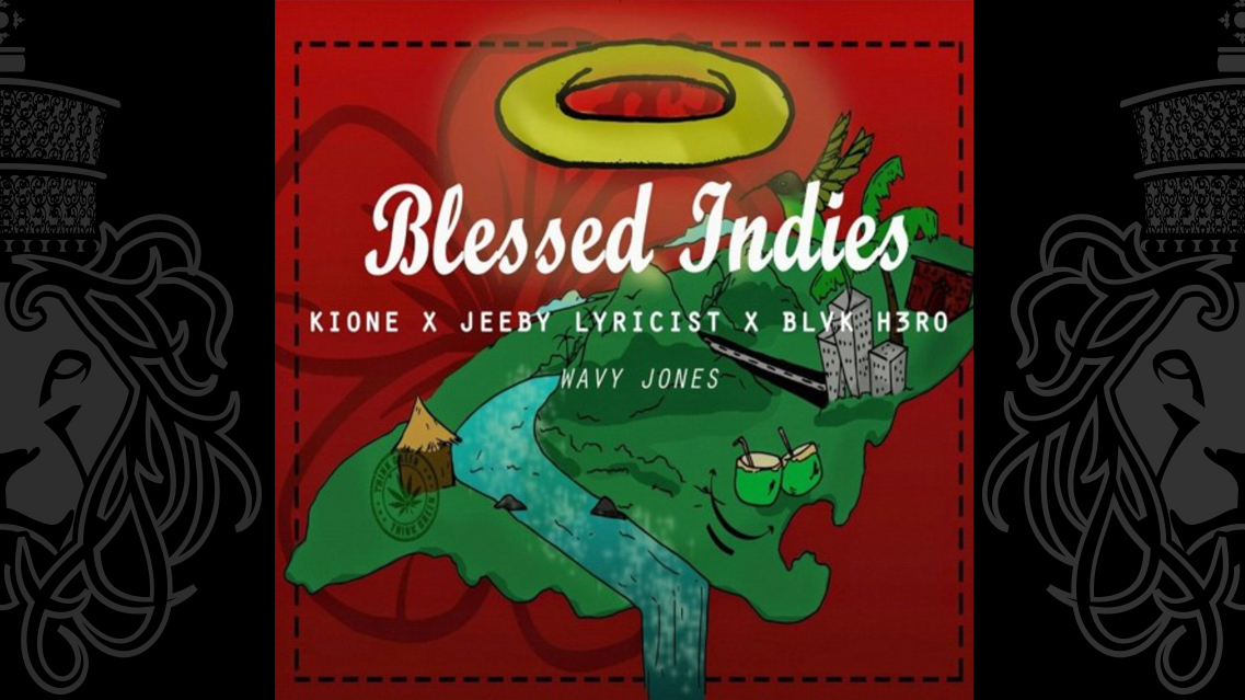 Blessed Indies Ftt. Kione Zaire, Jeeby Lyricist & Blvk H3ro