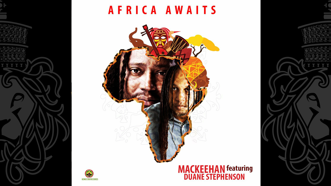 Mackeehan ft Duane Stephenson - Africa Awaits