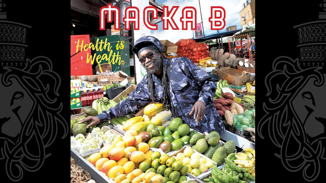 Macka B Health is Wealth
