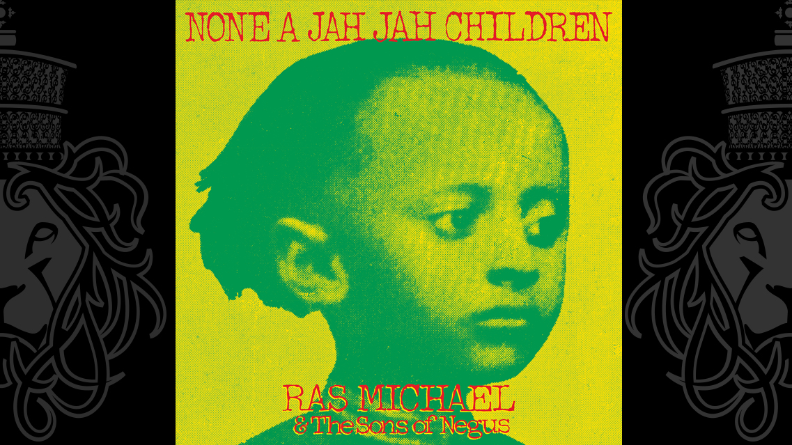 None a Jah Jah Children - Ras MIchael