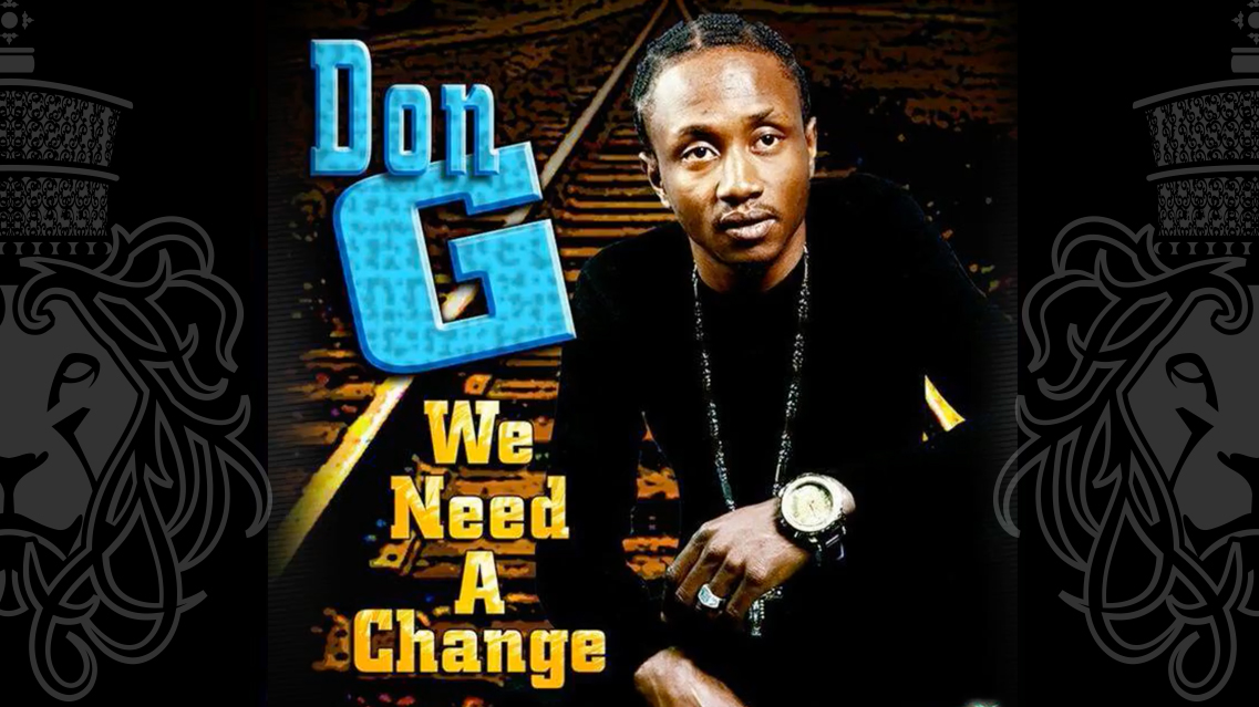 We need a Change Don G