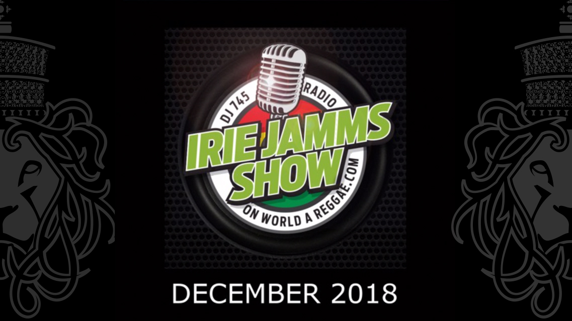 Irie Jamm Show December 2018