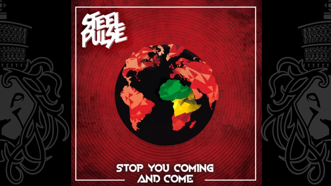 Steel Pulse stop you coming and come