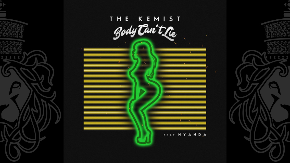 The Kemist - Your Body Can't Lie
