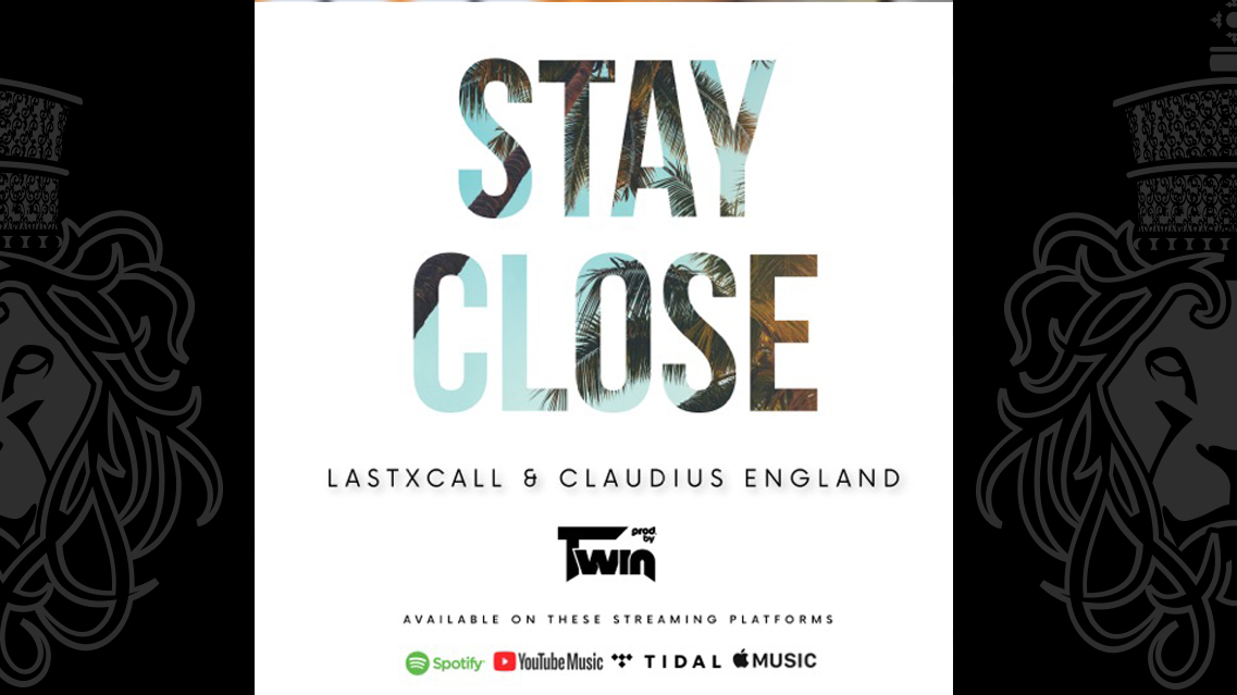 Lastxcall ft Claudius England - Stay Close