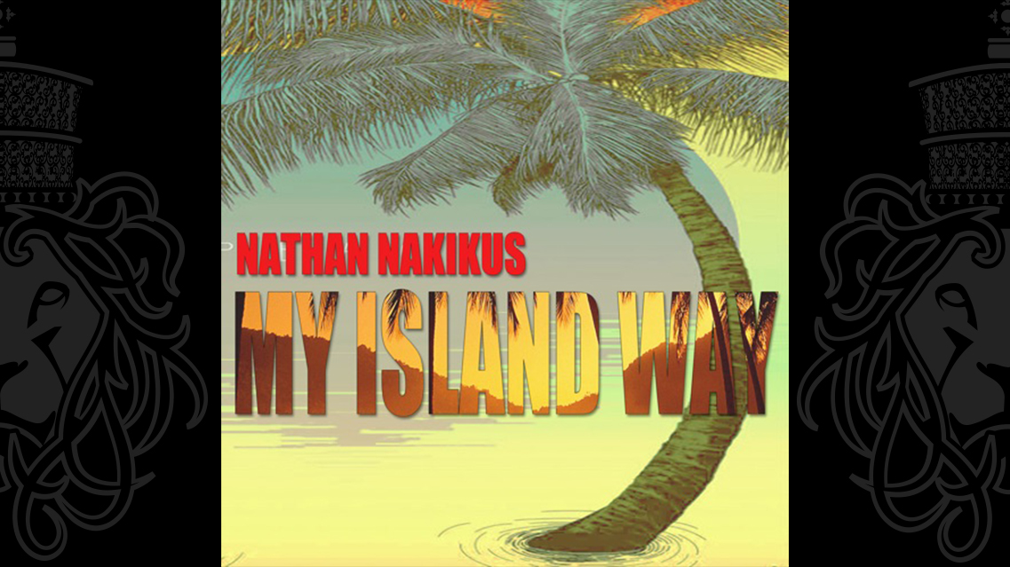 Nathan Nakikus My Island Way