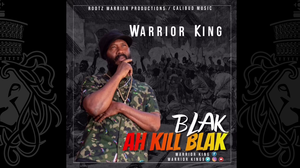 Warrior King - Blak Ah Kill Blak