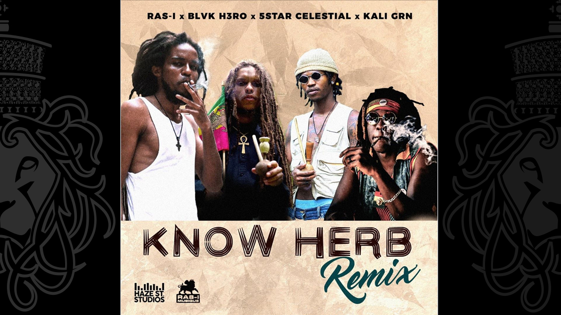 Know Herb Remix - Ras I, Blvk H3ro, 5Star Celestial & Kali Grn