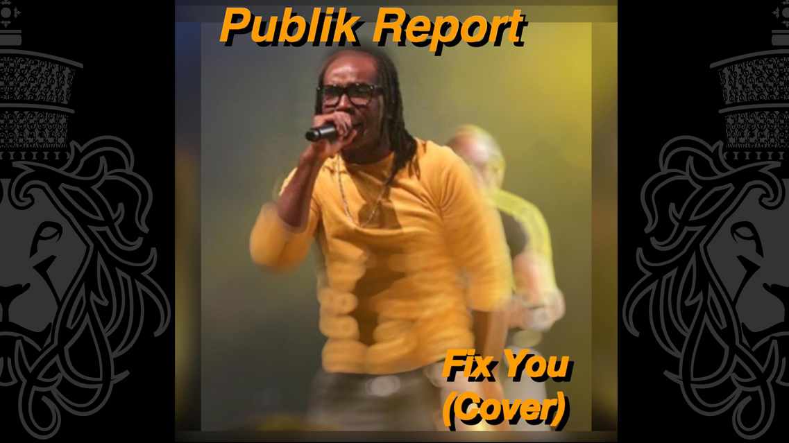 Publik Report - Fix You (Cold Play Cover)