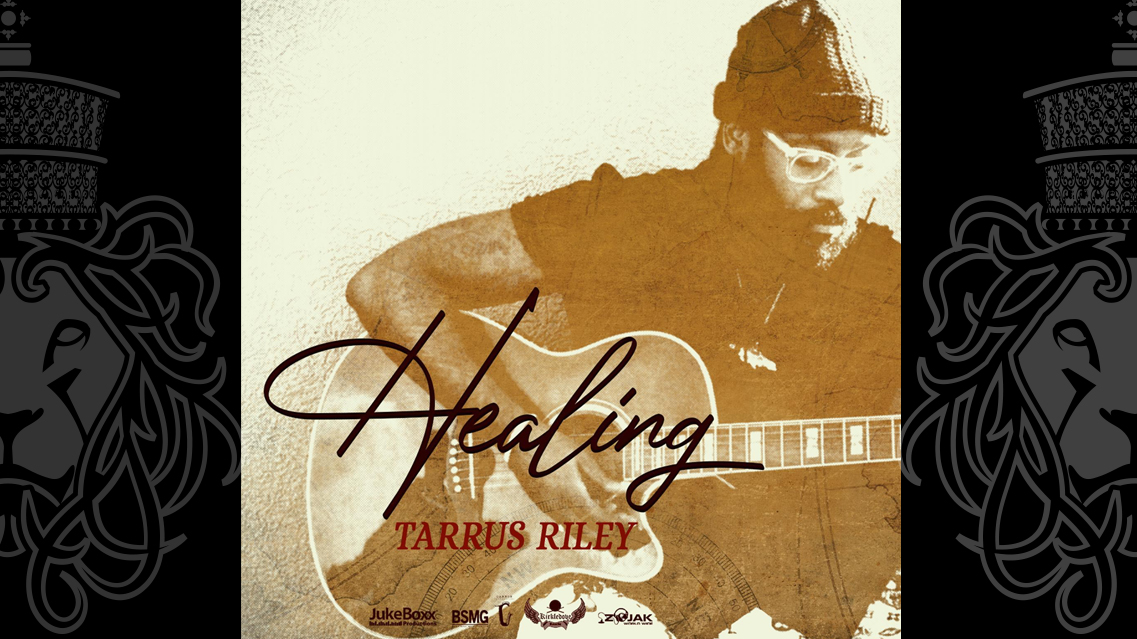 Healing Tarrus Riley