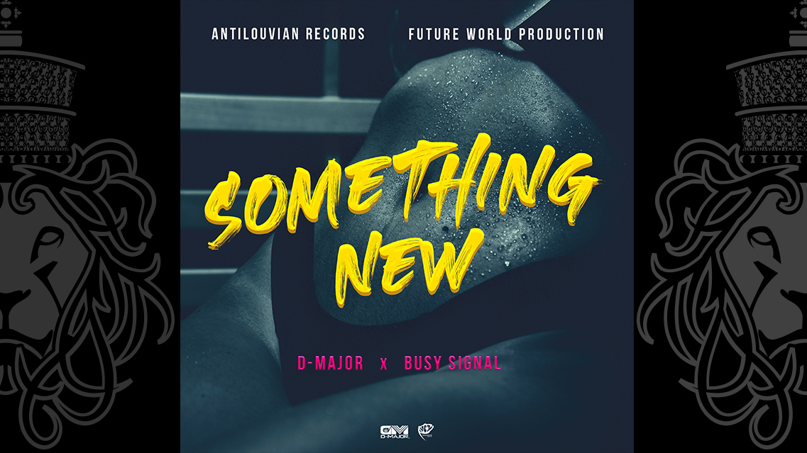 D-Major & Busy Signal - Something New
